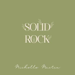 Michelle Martin - Solid Rock (2022)