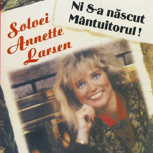 Solvei Larsen - Ni S-A Născut Mântuitorul! (1998)