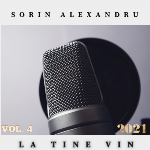 Sorin Alexandru - La Tine Vin Vol. 4 (2021)