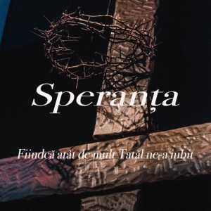 Speranta - Fiindcă Atât De Mult Tatăl Ne-A Iubit (2021)