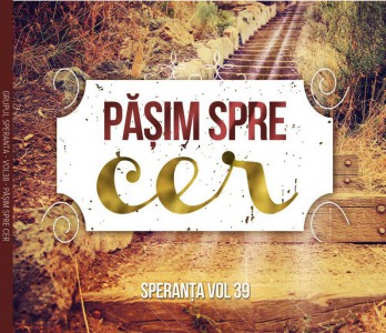 Speranta - Pasim spre cer (vol.39)