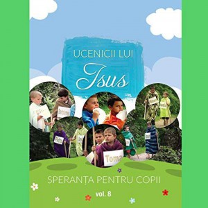 Speranța pentru Copii - Ucenicii lui Isus Negative Vol.8 (2016)