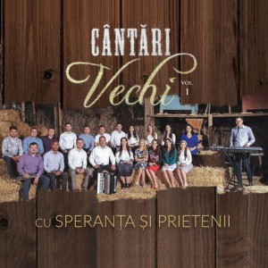 Speranta si Prietenii - Cântări Vechi Negative Vol. 1 (2017)