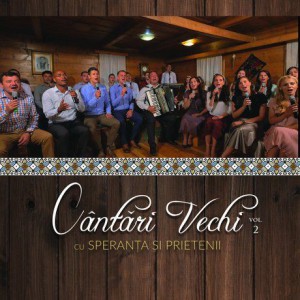 Speranta si Prietenii - Cântări Vechi Negative Vol. 2 (2017)