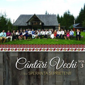 Speranta si Prietenii - Cantari Vechi Negative Vol. 3 (2018)