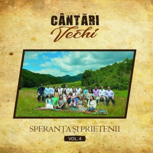 Speranta si Prietenii - Cântări Vechi Negative Vol. 4 (2019)