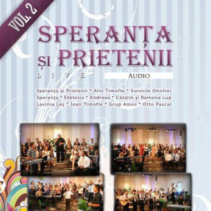 Speranta si Prietenii - Live Audio Vol.2