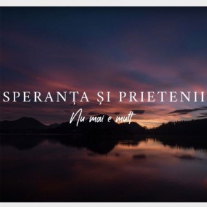 Speranta si Prietenii - Nu mai e mult (2020)