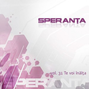 Speranta - Vol.31 - Te Voi Înălța.(2009)