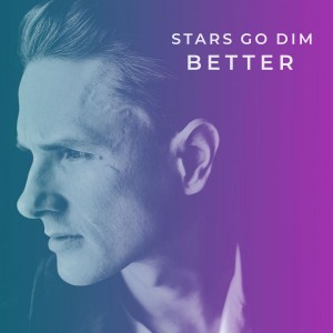 Stars Go Dim - Better EP (2018)