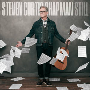 Steven Curtis Chapman - Still (2022)