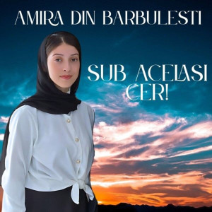 Amira Din Barbulesti - Sub Acelasi Cer! (2025)