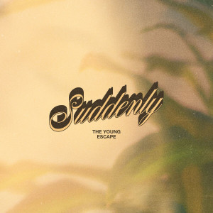 The Young Escape - Suddenly (2025)