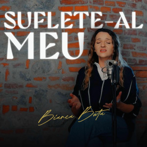 Bianca Buta - Suflete-Al Meu (2025)