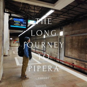 Sukkot - The Long Journey To Pipera (2021)