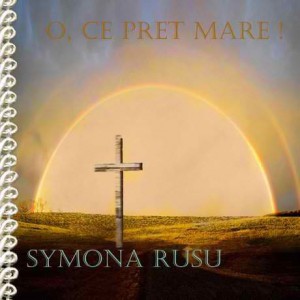 Symona Rusu - O Ce Pret Mare (2017)