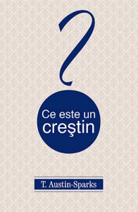 T. Austin-Sparks - Ce Este Un Creștin? (2021)