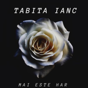 Tabita Ianc - Mai este Har Vol. 1