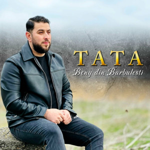 Beny din Barbulesti - Tata (2024)