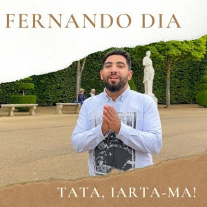 Fernando Dia - Tata, Iarta-Ma! (2025)