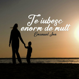 Emanuel Ion - Te Iubesc Enorm De Mult (2022)