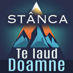 Stânca - Te Laud Doamne (2024)