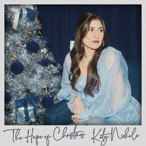 Katy Nichole - The Hope Of Christmas (2025)