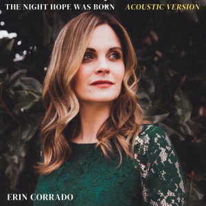 Erin Corrado - The Night Hope Was Born (Acoustic Version) (2022)
