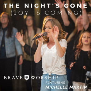 Brave Worship - The Night's Gone (Joy Is Coming) (2021)