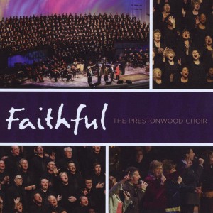 The Prestonwood Choir - Faithful (2010)
