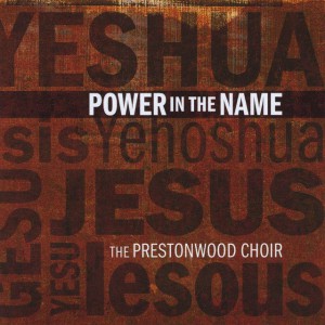 The Prestonwood Choir - Power In The Name (2010)
