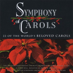 The Prestonwood Choir - Symphony of Carols (2010)