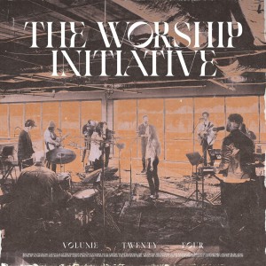 The Worship Initiative - The Worship Initiative, Vol. 24 (Live) (2021)