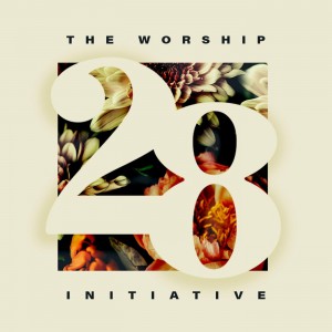 The Worship Initiative - The Worship Initiative, Vol. 28 (Live) (2022)