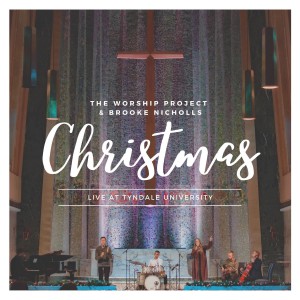 The Worship Project - Christmas Live At Tyndale University (2021)