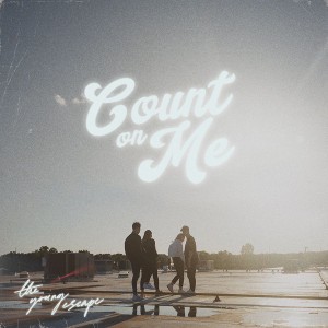 The Young Escape - Count on Me (2021)