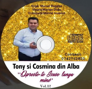 Tony si Cosmina din Alba - Opreste-te Isuse langa mine Vol 12 (2018)