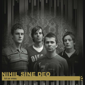 Nihil Sine Deo - Tot Ce Vreau (2006)