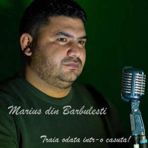 Marius Din Barbulesti - Traia Odata Într-O Căsuța! (2021)