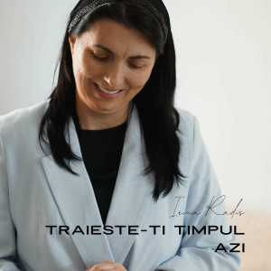Irina Radis - Traieste-Ti Timpul Azi (2024)