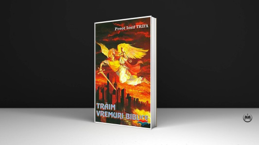 Pr. Iosif Trifa - Trăim vremuri biblice