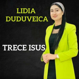 Lidia Duduveica - Trece Isus (2023)