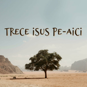 Muzica Crestina Noua - Trece Isus Pe-Aici (2024)