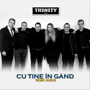 Trinity Band - Cu Tine In Gand (2020)