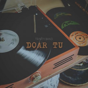 Trinity Band - Doar Tu (2022)