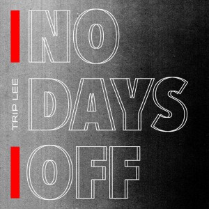 Trip Lee - No Days Off (2019)