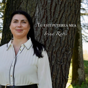 Irina Radis - Tu Esti Puterea Mea (2025)