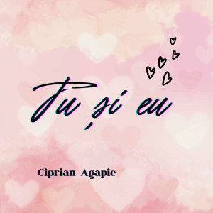 Ciprian Agapie - Tu Si Eu (2024)