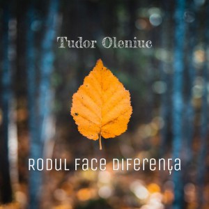 Tudor Oleniuc - Rodul Face Diferența (2020)