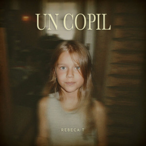 Rebeca T - Un Copil (2024)